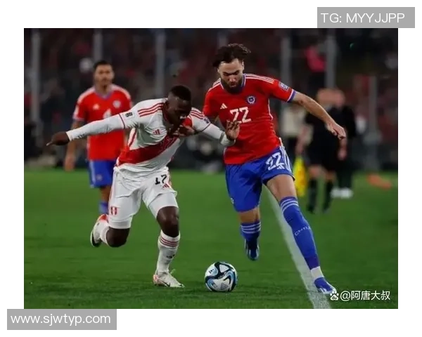 智利与秘鲁足球对决分析及历史交锋情况探讨